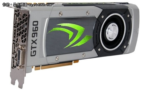 NVIDIA最良心的中端卡GTX960来袭！