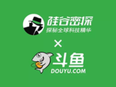 斗鱼携手硅谷密探打造全新直播G点