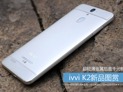 超轻薄金属后盖千元机 ivvi K2新品图赏