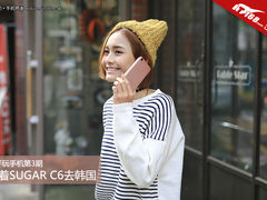 妹子玩手机第3期 带着SUGAR C6去韩国