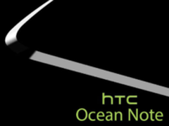 传HTC Ocean Note首配曲面屏幕