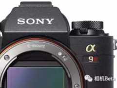 索尼a7RIII/a9R或搭载6000万像素传感器