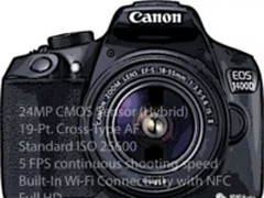 佳能新一代入门机 EOS 1400D规格初曝光